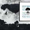 good-things-take-time-take-the-time-you-need-MS-tekst-00109-billeder4you-opsat-billede