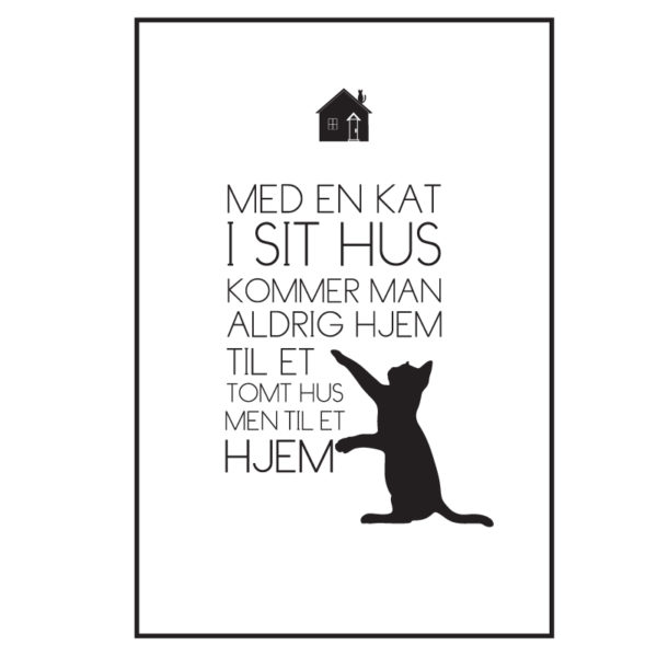 intet hus uden kat tekstplakat billeder4you